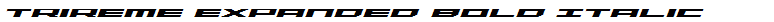 Trireme Expanded Bold Italic