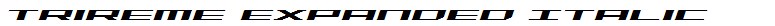 Trireme Expanded Italic