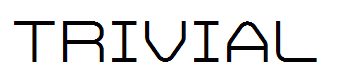 Trivial