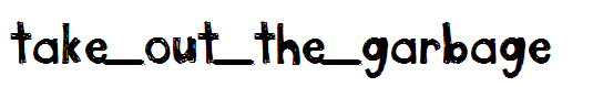 take_out_the_garbage