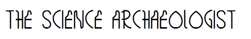THE SCIENCE ARCHAEOLOGIST