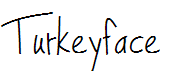 Turkeyface