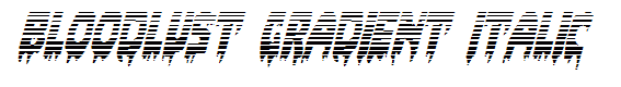 Bloodlust Gradient Italic