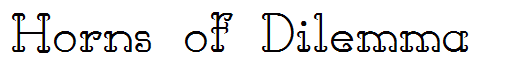 Horns of Dilemma