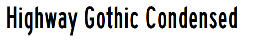 Highway Gothic Condensed