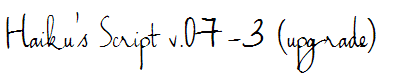 Haiku's Script v.07-3 (upgrade)