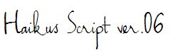 Haikus Script ver.06