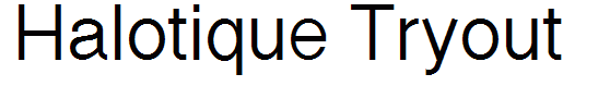 Halotique Tryout