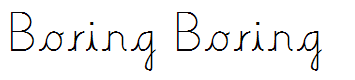 Boring Boring
