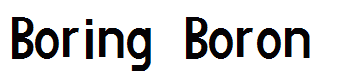 Boring Boron