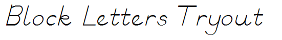 Block Letters Tryout
