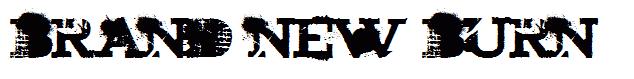 brand new burn