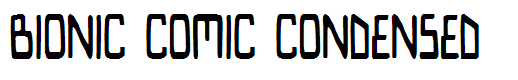 Bionic Comic Condensed