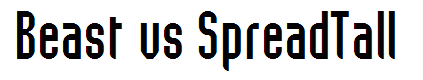 Beast vs SpreadTall