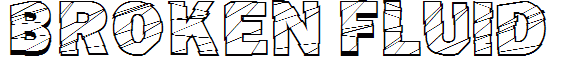 Broken Fluid