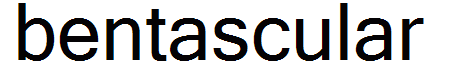 bentascular