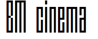 BM cinema