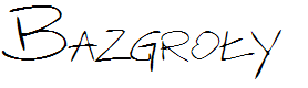 Bazgro?y