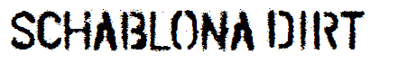 SCHABLONA DIRT