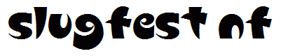 Slugfest NF
