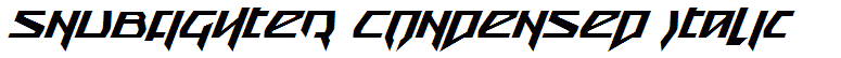 Snubfighter Condensed Italic