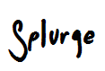 Splurge