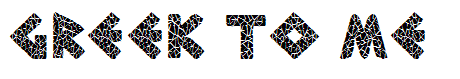 greek to me