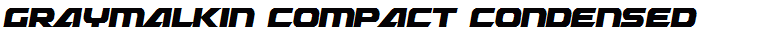 Graymalkin Compact Condensed