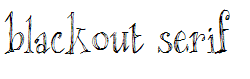 blackout serif