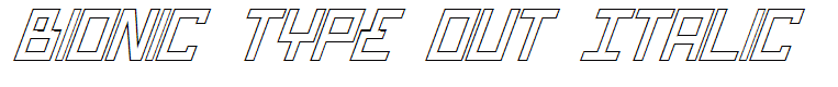 Bionic Type Out Italic