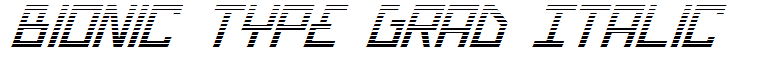 Bionic Type Grad Italic