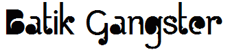 Batik Gangster