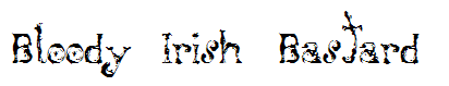 Bloody Irish Bastard