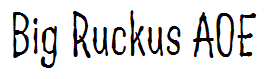 Big Ruckus AOE