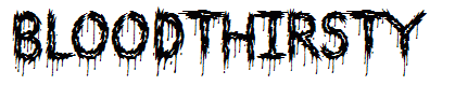 Bloodthirsty