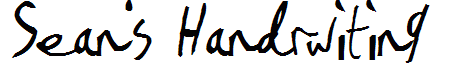 Sean's Handrwiting