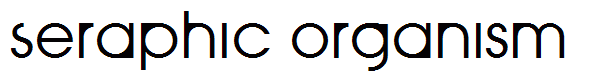 Seraphic Organism