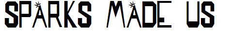 SPARKS MADE US
