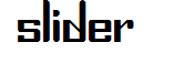 sliders