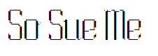 So Sue Me