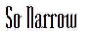 So Narrow