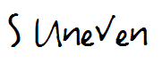 S Uneven