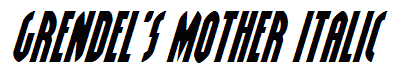 Grendel's Mother Italic