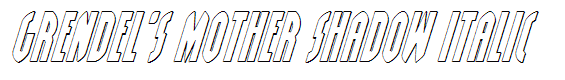 Grendel's Mother Shadow Italic