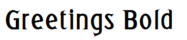Greetings Bold