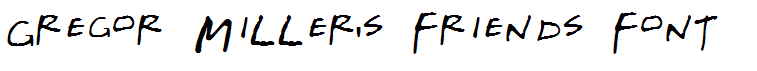 Gregor Miller's Friends Font