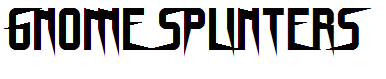 Gnome Splinters