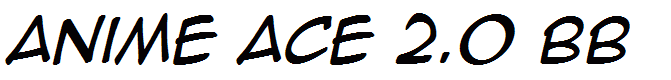 Anime Ace 2.0 BB