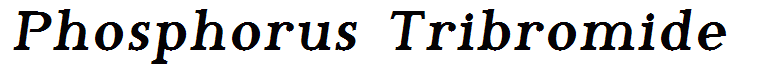 Phosphorus Tribromide