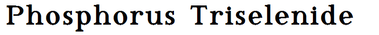 Phosphorus Triselenide